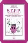 S.E.P.P.SISTEMA DE EVALUACION PARA PERSONAS PLUIRIDEFICIENTES