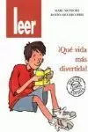 LEER ¡QUE VIDA MAS DIVERTIDA!