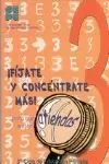 FIJATE Y CONCENTRATE MAS 3 3ER CICLO EP