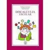 DISCALCULIA ESCOLAR DISCALCULIA ESCOLAR