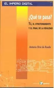 ¿QUE TE PASA?:TU, EL OTROTENIMIENTO Y FINAL REALIDAD ¿QUE TE PASA?:TU, EL OTROTENIMIENTO Y FINAL REALIDAD