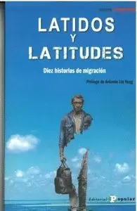 LATIDOS Y LATITUDES:DIEZ HISTORIAS DE MIGRACION