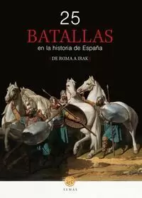 25 BATALLAS DE LA HISTORIA DE ESPAÑA