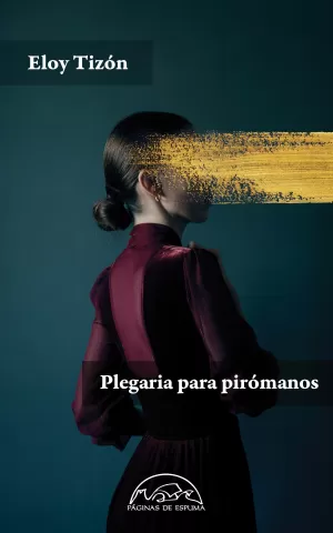 PLEGARIA PARA PIRÓMANOS PLEGARIA PARA PIRÓMANOS