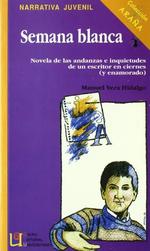 SEMANA BLANCA (NOVELA DE LAS ANDANZAS E INQUIETUDES DE UN ESC