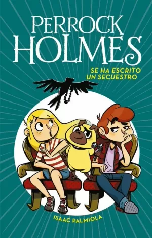 SE HA ESCRITO UN SECUESTRO (SERIE PERROCK HOLMES 7) SE HA ESCRITO UN SECUESTRO (SERIE PERROCK HOLMES 7)