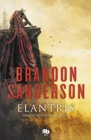 ELANTRIS (EDICIÓN DÉCIMO ANIVERSARIO: VERSIÓN DEFINITIVA DEL AUTOR) ELANTRIS (EDICIÓN DÉCIMO ANIVERSARIO: VERSIÓN DEFINITIVA DEL AUTOR)
