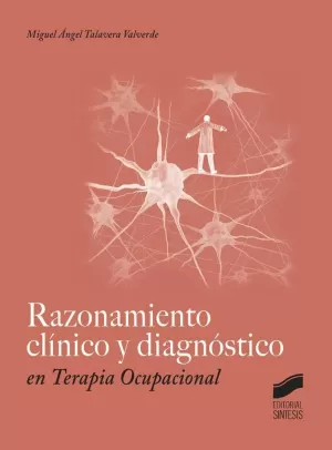 RAZONAMIENTO CLÍNICO Y DIAGNÓSTICO EN TERAPIA OCUPACIONAL