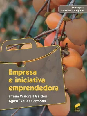 EMPRESA E INICIATIVA EMPRENDEDORA. EDICIÓN PARA ESTUDIANTES DE AGRARIA