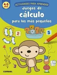 JUEGOS DE CÁLCULO PARA LOS MÁS PEQUEÑOS (4-5 AÑOS) JUEGOS DE CÁLCULO PARA LOS MÁS PEQUEÑOS (4-5 AÑOS)