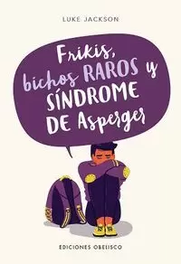 FRIKIS, BICHOS RAROS Y SINDROME DE ASPERGER