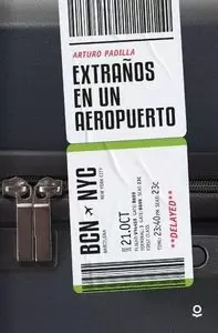 EXTRAÑOS EN UN AEROPUERTO EXTRAÑOS EN UN AEROPUERTO
