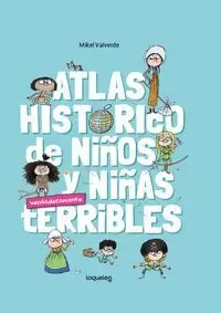 ATLAS HISTORICO DE NIÑOS NIÑAS TERRIBLES ATLAS HISTORICO DE NIÑOS NIÑAS TERRIBLES