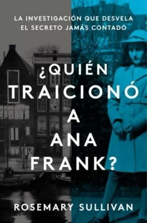 ¿QUIÉN TRAICIONÓ A ANA FRANK?