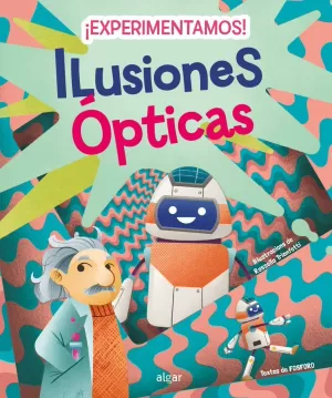 ¡EXPERIMENTAMOS! ILUSIONES ÓPTICAS