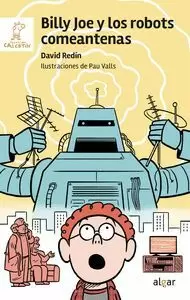 BILLY JOE Y LOS ROBOTS COMEANTENAS BILLY JOE Y LOS ROBOTS COMEANTENAS