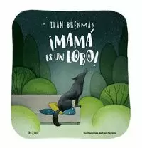 MAMA ES UN LOBO! MAMA ES UN LOBO!