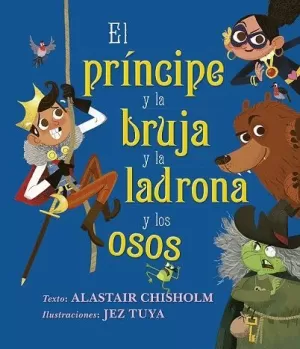 PRÍNCIPE Y LA BRUJA Y LA LADRONA Y LOS OSOS, EL