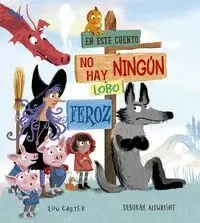 EN ESTE CUENTO NO HAY NINGÚN LOBO FEROZ EN ESTE CUENTO NO HAY NINGÚN LOBO FEROZ
