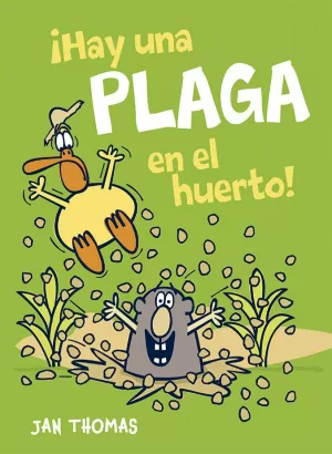 HAY UNA PLAGA EN EL HUERTO!