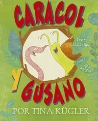 CARACOL Y GUSANO