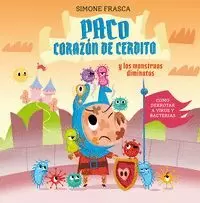 PACO CORAZON DE CERDITO Y LOS MONSTRUOS DIMINUTOS