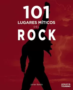 101 LUGARES MÍTICOS DEL ROCK 101 LUGARES MÍTICOS DEL ROCK