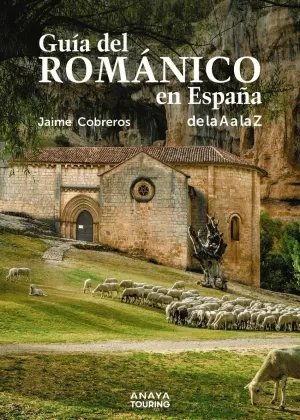 GUÍA DEL ROMÁNICO EN ESPAÑA GUÍA DEL ROMÁNICO EN ESPAÑA