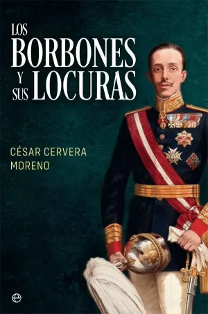 LOS BORBONES Y SUS LOCURAS LOS BORBONES Y SUS LOCURAS