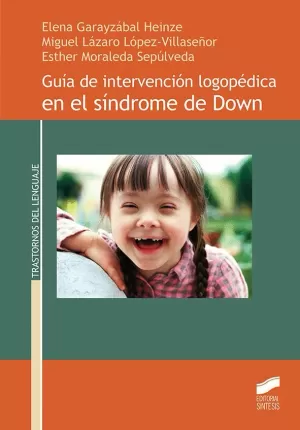 GUIA DE INTERVENCION LOGOPEDICA EN EL SINDROME DE DOWN