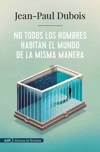 NO TODOS LOS HOMBRES HABITAN EL MUNDO DE LA MISMA MANERA (ADN)