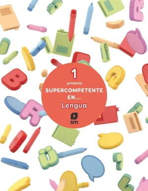 SUPERCOMPETENTE EN...LENGUA. 1 PRIMARIA SUPERCOMPETENTE EN...LENGUA. 1 PRIMARIA