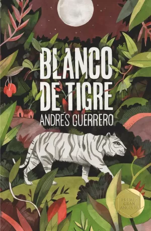 BLANCO DE TIGRE PREMIO GRAN ANGULAR 2019 BLANCO DE TIGRE PREMIO GRAN ANGULAR 2019