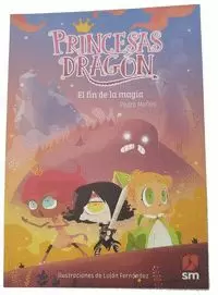 PRINCESAS DRAGON. EL FIN DE LA MAGIA