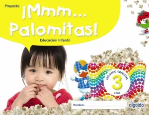 ¡MMM...PALOMITAS! 3 AÑOS 2ºTRIMESTRE ¡MMM...PALOMITAS! 3 AÑOS 2ºTRIMESTRE