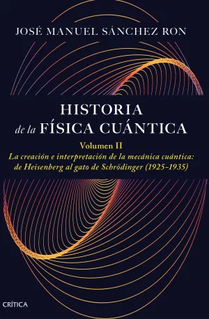 HISTORIA DE LA FISICA CUANTICA. VOLUMEN II