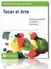 TOCAR EL ARTE, EDUCACIÓN PLÁSTICA EN INFANTIL, PRIMARIA Y--