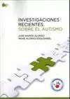 INVESTIGACIONES RECIENTES SOBRE AUTISMO. INVESTIGACIONES RECIENTES SOBRE AUTISMO.