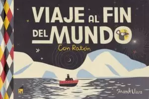 VIAJE AL FIN DEL MUNDO CON RATON