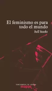 FEMINISMO ES PARA TODO EL MUNDO FEMINISMO ES PARA TODO EL MUNDO