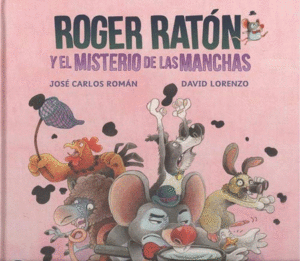 ROGER RATON Y EL MISTERIO DE LAS MANCHAS