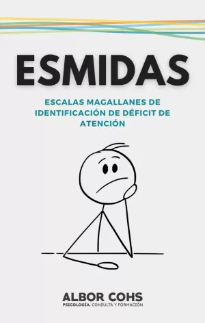 ESMIDAS. ESCALAS MAGALLANES DE IDENTIFICACION DE DEFICIT DE ATENCION EN NIÑOS, JOVENES Y ADULTOS