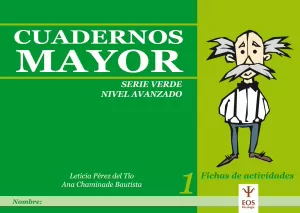 CUADERNOS MAYOR SERIE VERDE NIVEL AVANZADO 1 FICHAS DE ACTIVIDADE