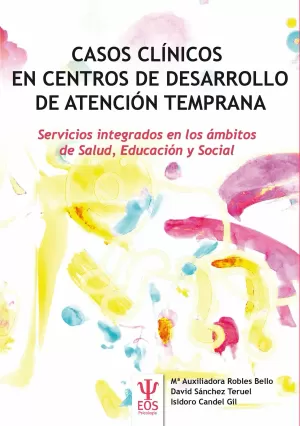 CASOS CLINICOS EN CENTROS DE DESARROLLO DE ATENCION TEMPRANA