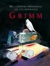 GRIMM, MIS CUENTOS FAVORITOS DE LOS HERMANOS