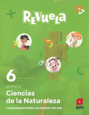 CIENCIAS DE LA NATURALEZA. 6 PRIMARIA. REVUELA. CASTILLA Y LEÓN CIENCIAS DE LA NATURALEZA. 6 PRIMARIA. REVUELA. CASTILLA Y LEÓN