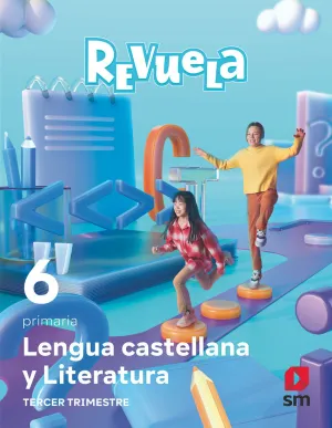 LENGUA CASTELLANA Y LITERATURA . 6 PRIMARIA. TRIMESTRES. REVUELA LENGUA CASTELLANA Y LITERATURA . 6 PRIMARIA. TRIMESTRES. REVUELA