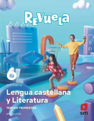LENGUA CASTELLANA Y LITERATURA . 6 PRIMARIA. REVUELA. TRIMESTRES. ANDALUCÍA