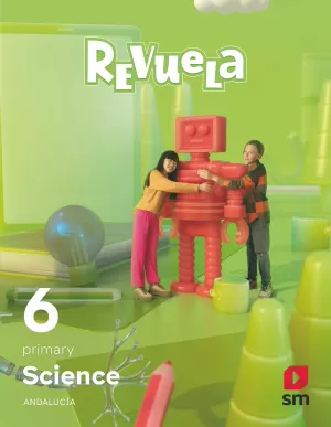 SCIENCE. 6 PRIMARY. REVUELA. ANDALUCÍA SCIENCE. 6 PRIMARY. REVUELA. ANDALUCÍA