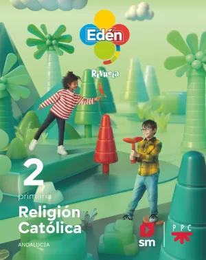 RELIGIÓN CATÓLICA. 2 PRIMARIA. EDÉN. REVUELA. ANDALUCIA RELIGIÓN CATÓLICA. 2 PRIMARIA. EDÉN. REVUELA. ANDALUCIA